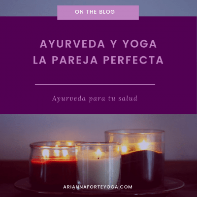 El Ayurveda y el Yoga, la pareja perfecta